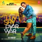 Luv Shv Pyar Vyar - Kunal Ganjawala Song Download